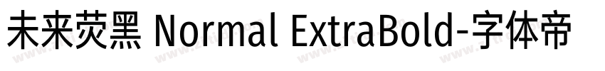 未来荧黑 Normal ExtraBold字体转换